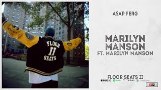 A$AP Ferg - &quot;Marilyn Manson&quot; Ft. Marilyn Manson (Floor Seats 2)