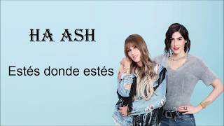 Estés donde estés -Ha Ash- Letra