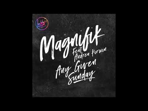 Magnifik Feat Andrea Kirwin - Any Given Sunday (Husky's Club Mix) (Bobbin Head Music 2017)