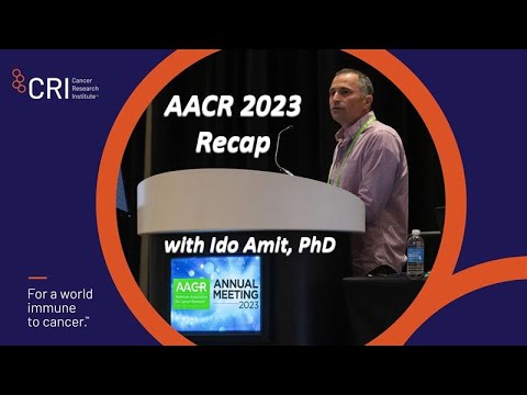 AACR 2023 recap with Dr. Ido Amit