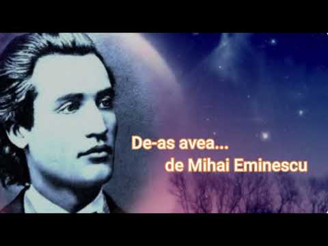 De-aș avea...de Mihai Eminescu | Versuri