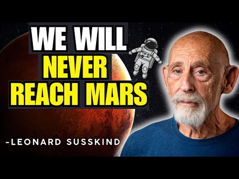 Why We Will Never Reach Mars | Leonard Susskind