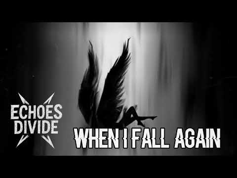 When I Fall Again - Echoes Divide (Lyric Video)