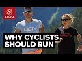 Why Cyclists Should Run Can Running Really Help Your Cycling