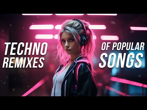 Techno Remixes of Popular Songs 2024 - Techno Music Mix 2024 - Hard Techno Songs