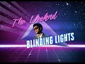 The Weeknd - Blinding Lights (80s Remix) Remastered