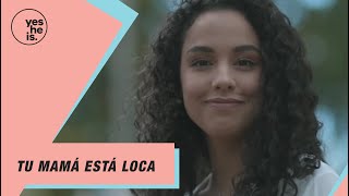 Tu Mamá está Loca con Ana Maria Estupiñan | yesHEis Latin America