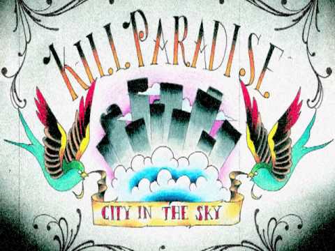 Kill Paradise -City in the Sky (Leaving Clouds Behind) NEW SINGLE!