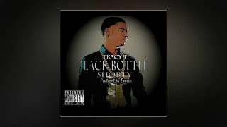 Tracy T - Black Bottle Shorty [Prod. By Famous]