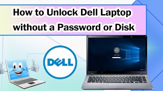 How to Unlock Dell Laptop without a Password or Disk [Detailed Guide]