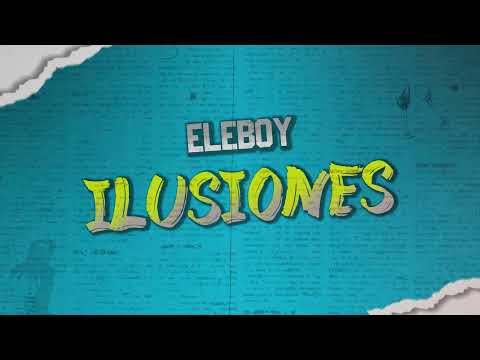 Eleboy - Ilusiones (Audio Oficial)