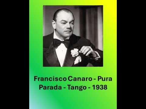 Francisco Canaro - Pura Parada - Tango - 1938