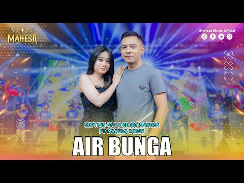 SEPTIAN AYU FT GERRY MAHESA - AIR BUNGA I Mahesa Music
