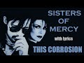 This corrosion - Sisters of Mercy (LYRICS)