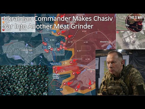 Ukrainian Commander Makes Chasiv Yar Another Meat Grinder, As Russian Forces Advance