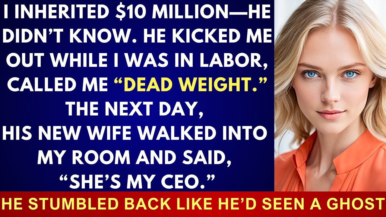 He Kicked Me Out While I Was In Labor—He Didn’t Know I Inherited $10M Or His New Wife Works For Me
