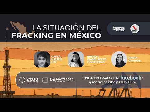 Lo Marginal En el Centro | La situación del fracking en México