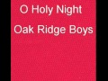 O Holy Night- Oak Ridge Boys.mp4