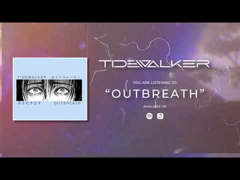 Tidewalker - Outbreath (Official Audio)
