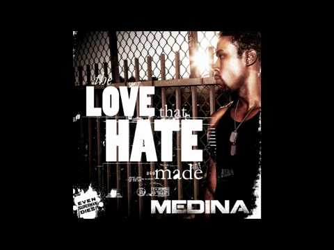 MEDINA-The Love That Hate Made Featuring LaToya Williams