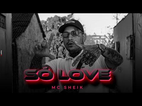 Mc Sheik SP | Só love  (Vídeo Clipe Oficial)