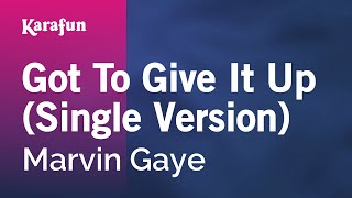 Karaoke Got To Give It Up (Single Version) - Marvin Gaye *