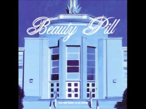 Beauty Pill - You, Yes You