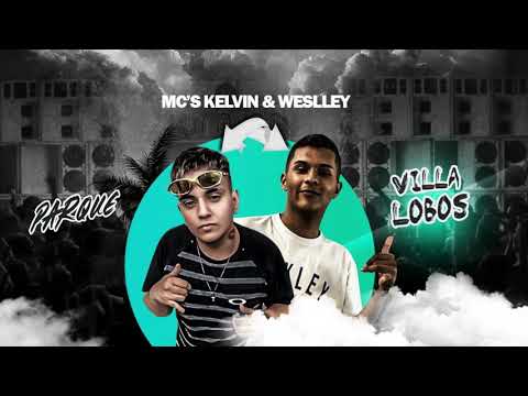 Mc's kelvin e Weslley - E NO PARQUE VILA LOBOS ((DJ LFT))