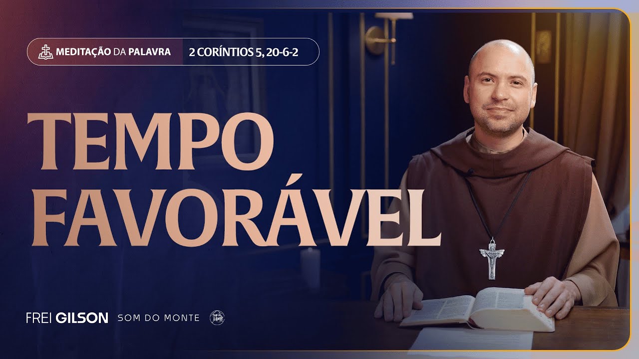 Tempo favorável | (2Coríntios 5, 20-6, 2) #2275