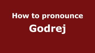 How to pronounce Godrej