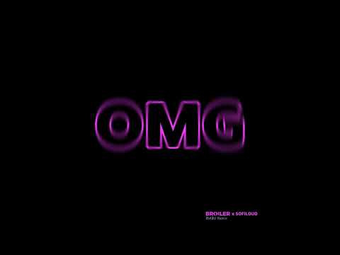 BROILER X SOFILOUD - OMG (Mabu Remix)