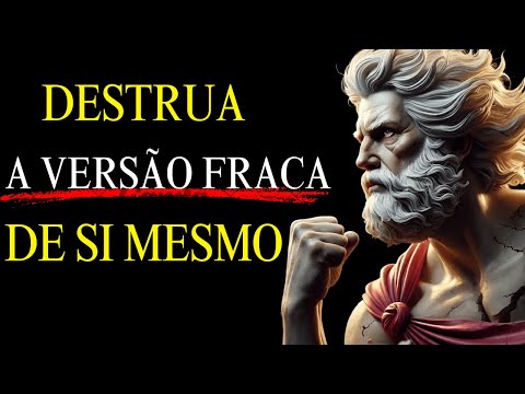 Destroy the Weak Version of Yourself - Stoic Philosophy