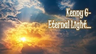 Kenny G - Eternal Light