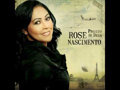 Projeto De Deus - Rose Nascimento