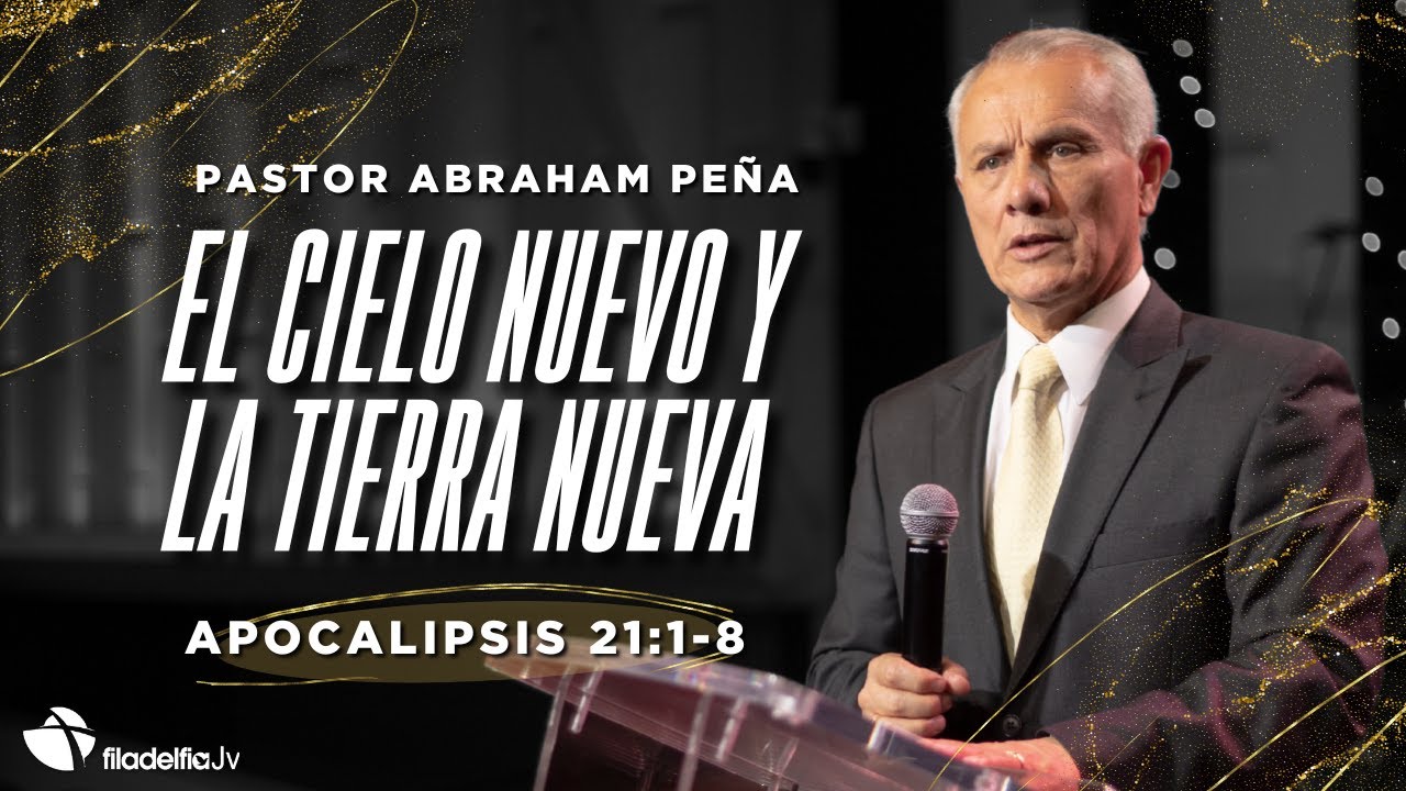 El cielo nuevo y la tierra nueva - Abraham Peña - 07 Julio 2024