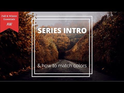 How To Match Clothing Colors To Your Skin Tone & Men's Fall & Winter Essentials Series Intro Video