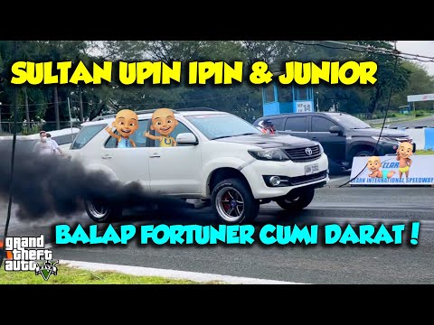 SULTAN UPIN IPIN BALAP FORTUNER AROGAN CUMI CUMI DARAT KENCANG - GTA V MOD UPIN & IPIN SPESIAL