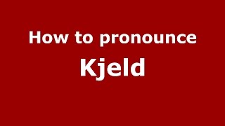 How to pronounce Kjeld