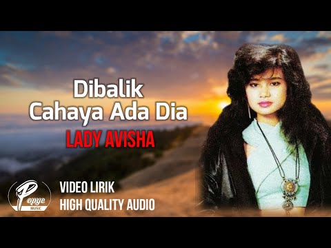 DIBALIK CAHAYA ADA DIA - LADY AVISHA (HIGH QUALITY AUDIO) WITH LYRIC