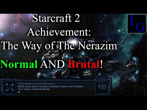 The Way of the Nerazim Achievement - Normal & Brutal Walkthrough Guide With Commentary Starcraft 2