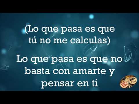 Tu no me calculas - Paulito FG+letra (Salsa Con Letra) HQ