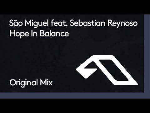 São Miguel feat. Sebastian Reynoso - Hope In Balance
