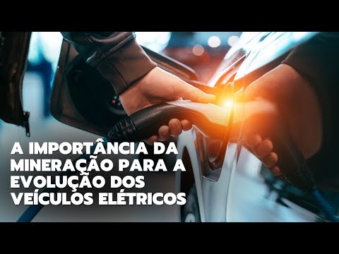 Mineração impulsiona a revolução dos carros elétricos: o futuro da mobilidade sustentável