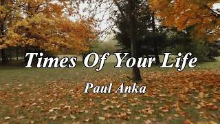 THE TIMES OF YOUR LIFE - w/lyrics by PAUL ANKA