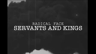Radical Face - Servants and Kings (unofficial lyric video)