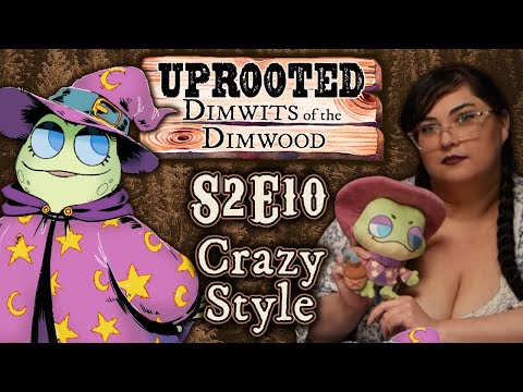 Uprooted S2E10 | Funny Woodland D&D | Crazy Style