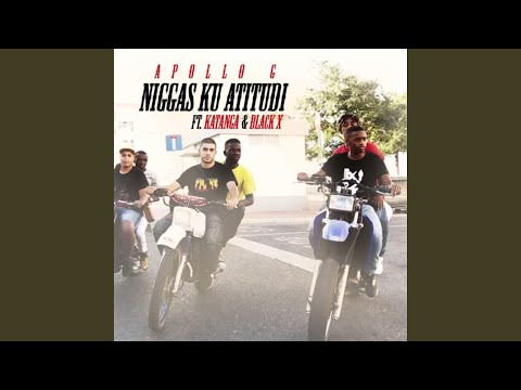 Niggas Ku Atitudi (feat. Katanga & Black X)