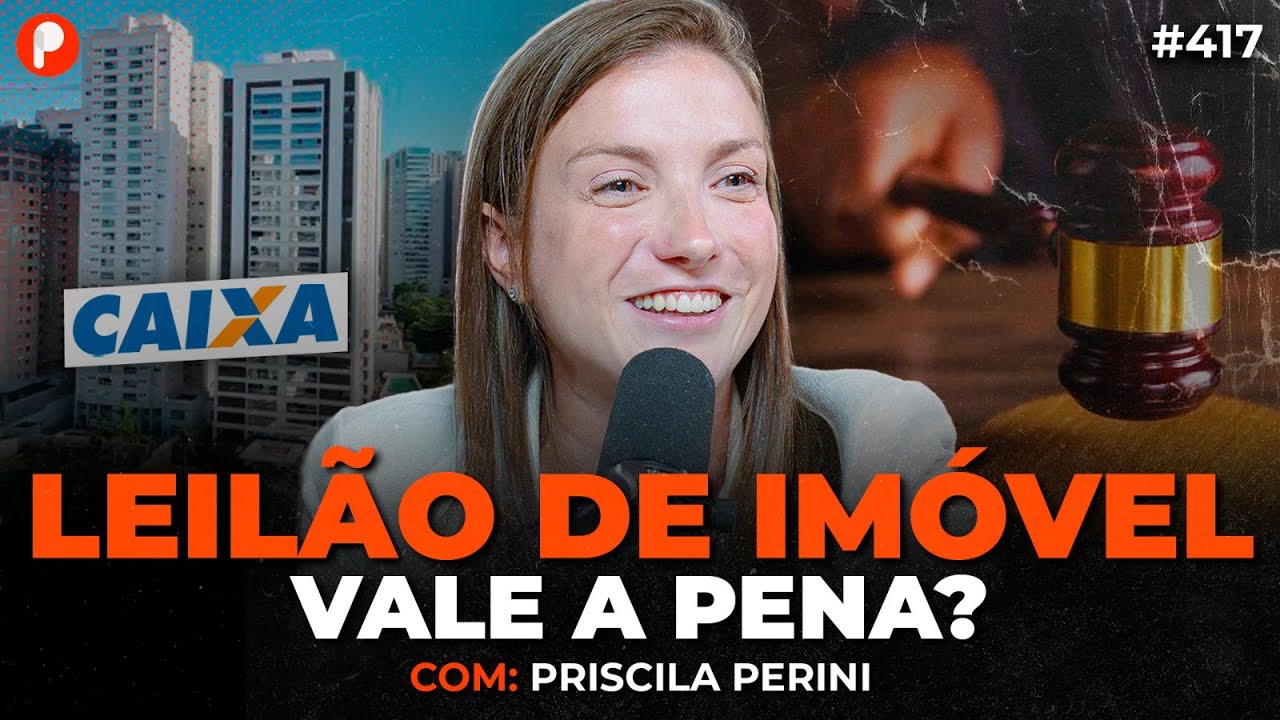 COMO COMPRAR IMÓVEIS DE LEILÃO NA PRÁTICA E GANHAR DINHEIRO (Priscila Perini) | PrimoCast 417