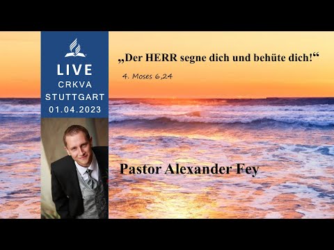 Bogosluženje crkva Stuttgart 01.04.2023 - propoved pastor Alexander Fey