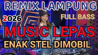 Download lagu ENAK STEL DIMOBIL REMIX LAMPUNG TERBARU 2026 MUSIC LEPAS LANDAS  mp3